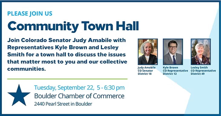 Community Town Hall flyer with Senator Judy Amabile and Representatives Kyle Brown and Lesley Smith. Tuesday, September 22, 5â6:30 p.m. at the Boulder Chamber of Commerce, 2440 Pearl Street.