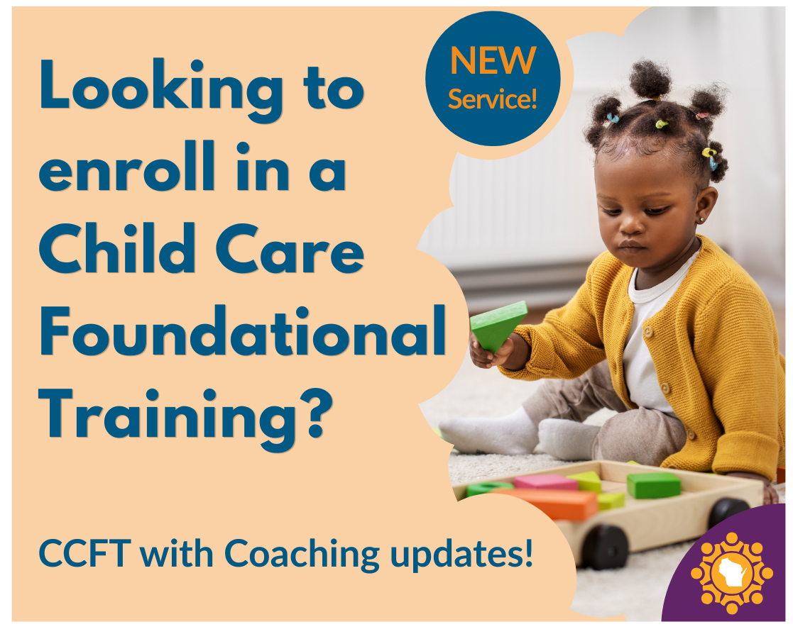 Looking to enroll in a Child Care Foundational Training? CCFT with Coaching updates!