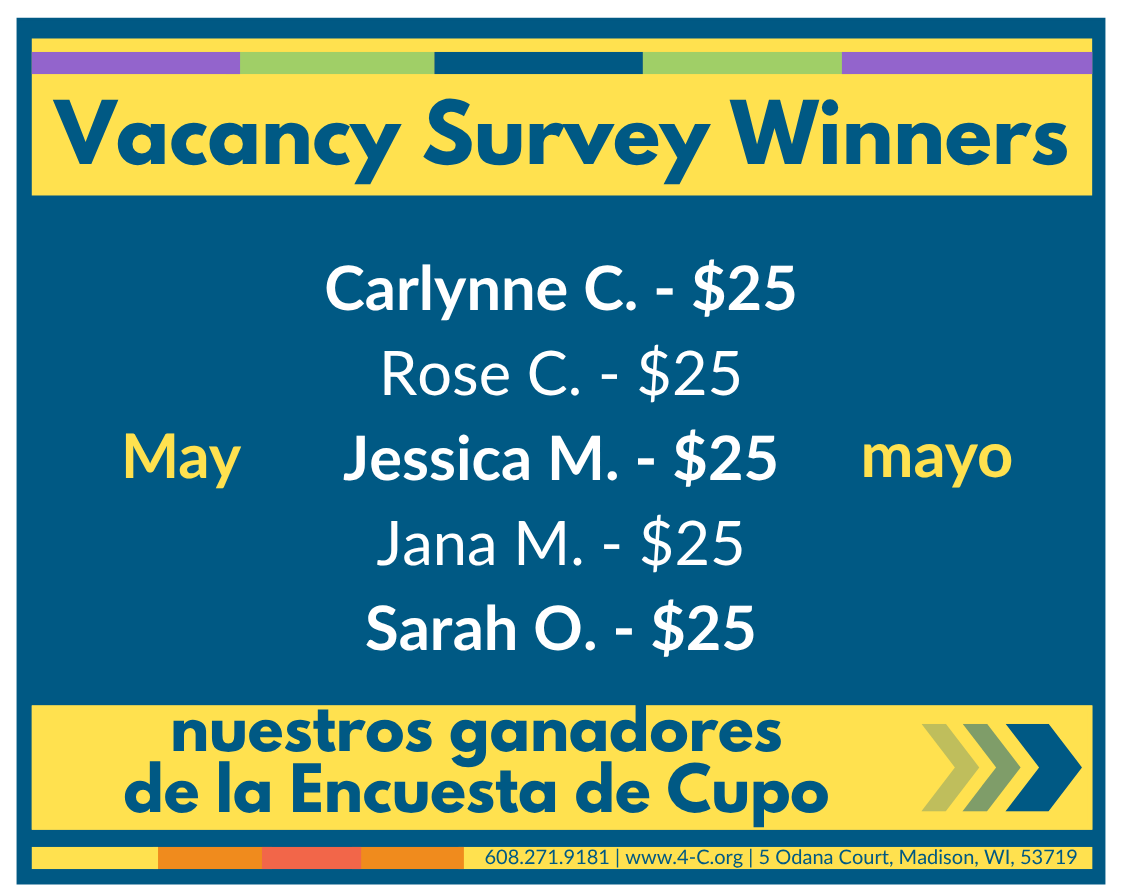 Congratulations to our Vacancy Survey winners for April!  ﻿Winners of $25 gift cards: Carlynne C., Rose C., Jessica M., Jana M., Sarah O.