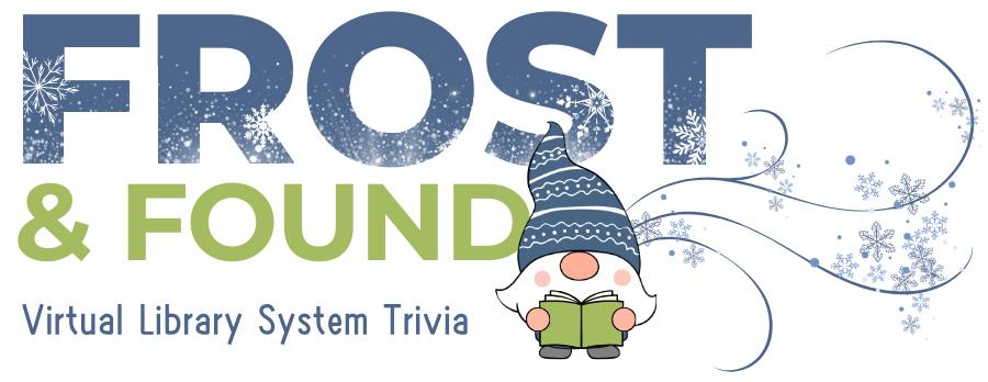 Frost and Found virtual library system trivia event logo with a cartoon gnome reading a book and snowflakes blowing.