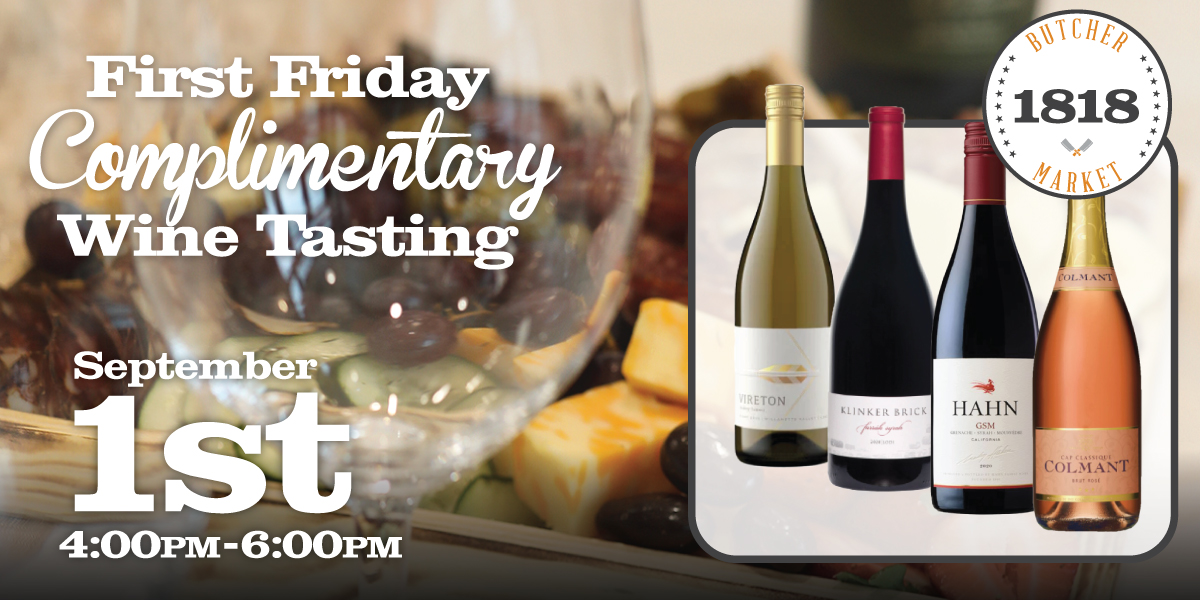 August Newsletter Meet the Butcher, Complimentary Wine Tasting, 10