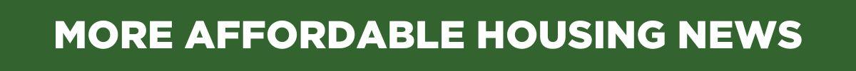 More Affordable Housing News