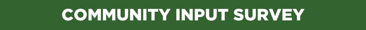 Banner that reads community input survey