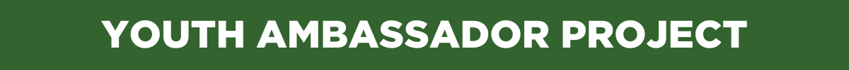 Green Banner that reads Youth Ambassador Project