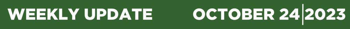Green banner that reads weekly update October 24 2023
