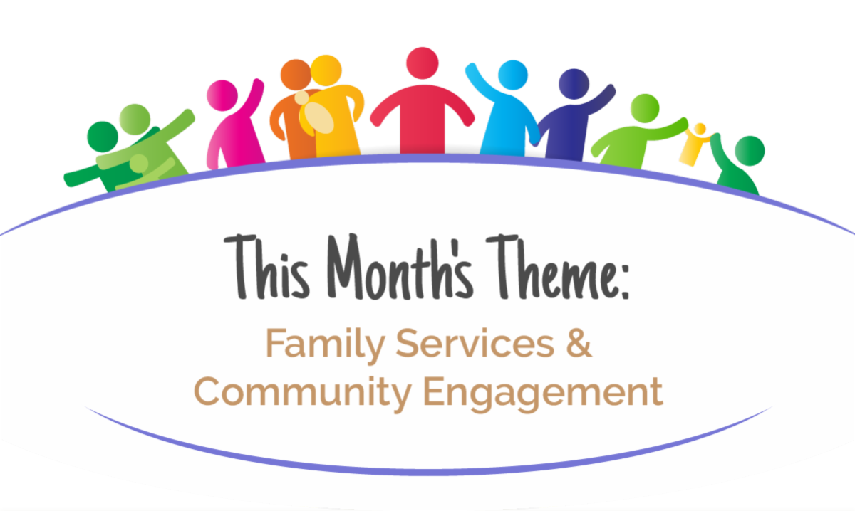 This Month's Theme - Family Services and Community Engagement