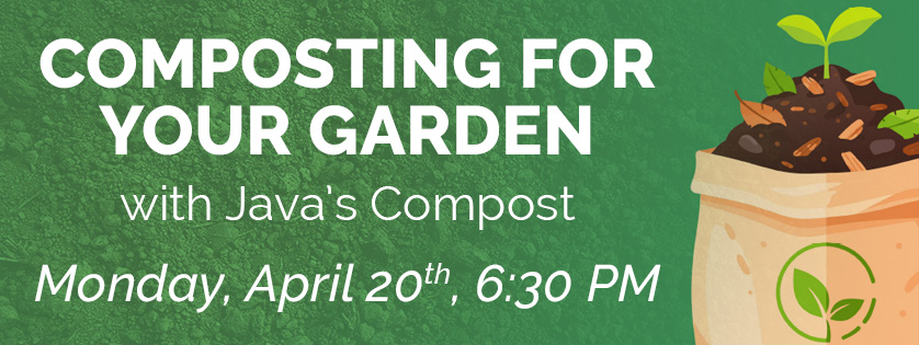 Composting for your garden, Monday april 20th, 6:30