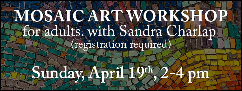 mosaic art workshop, sunday april 19th, 2-4pm, registration required