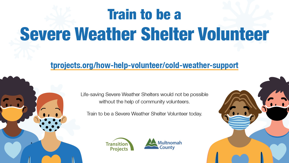 Graphic with text: Train to be a severe weather shelter volunteer. Link with more info (https://www.tprojects.org/how-help-volunteer/cold-weather-support). Life-saving Severe Weather Shelters would not be possible without the help of community volunteers. 