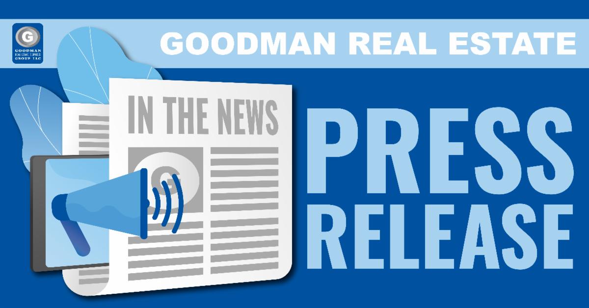 Goodman Real Estate Services Group LLC Announces New Deals