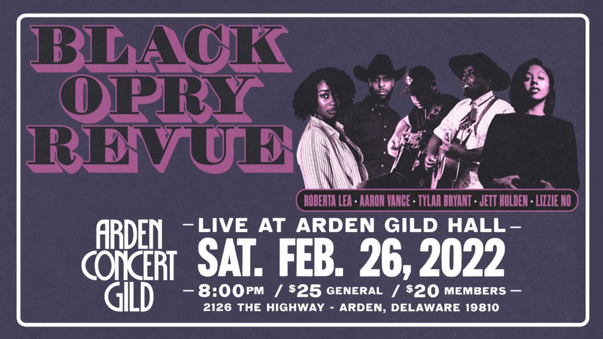 Black Opry Revue at the Arden Gild Hall on Saturday February 26 2022 at 8 pm general admission tickets are 25 dollars and member tickets are 20 dollars