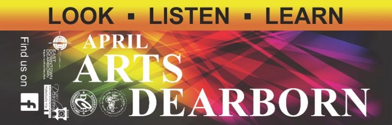 April Arts Dearborn - Look. Listen. Learn. 