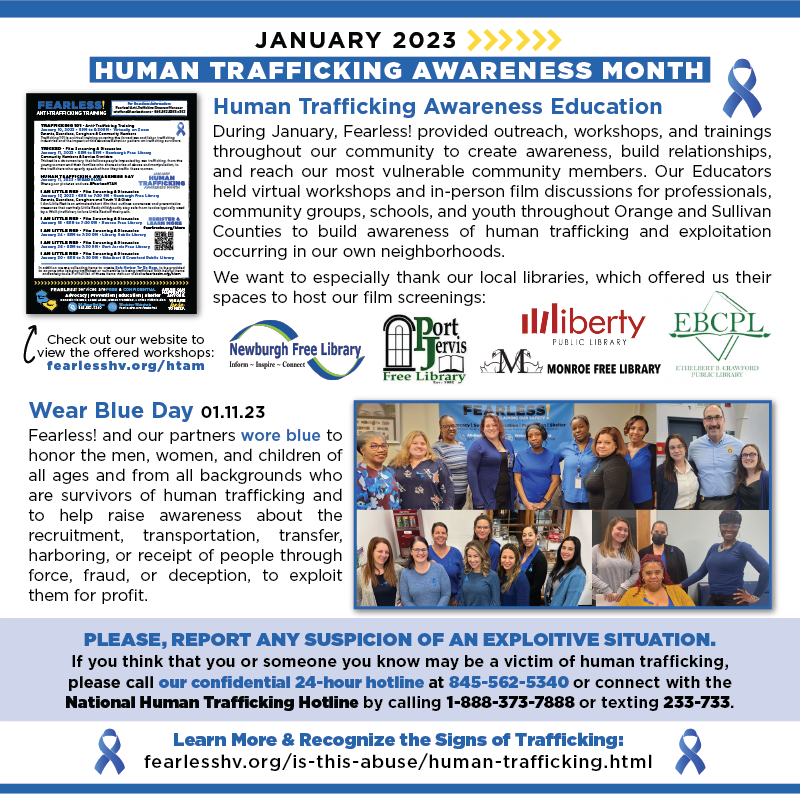 Human Trafficking Awareness Month. During January Fearless provided outreach workshops and trainings throughout our community to create awareness build relationships and reach our most vulnerable community members.