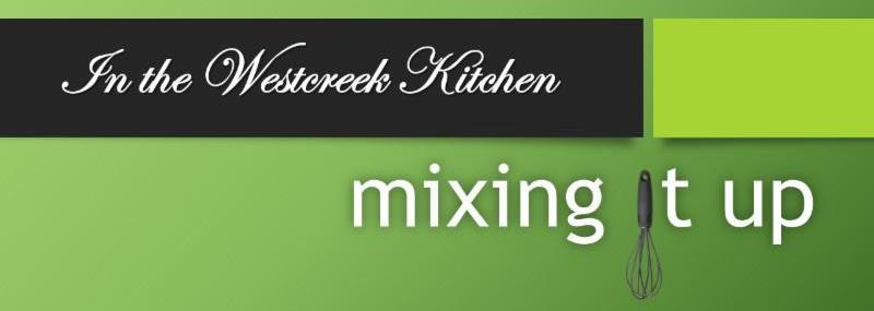 In the Westcreek Kitchen_ mixing it up_