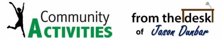 Community Activities from the desk of Jason Dunbar.