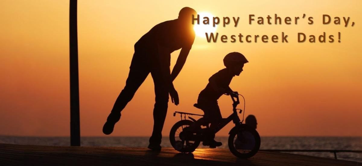 Happy Father's Day Westcreek Dads!