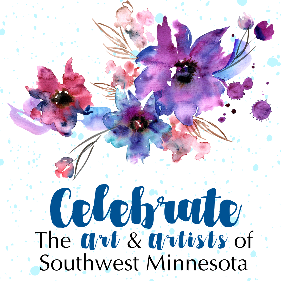Celebrate the Art & Artists of Southwest Minnesota