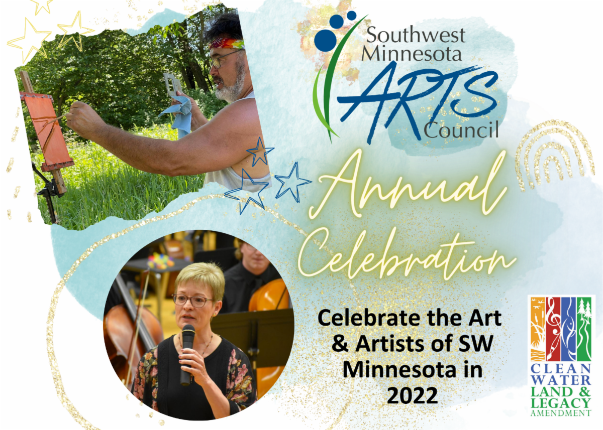 Southwest Minnesota Arts Council Annual Celebration. Celebrate the Art & Artists of SW MN in 2022. Image includes headshots of John Sterner and Melanie Loy, the SMAC logo, and the Clean Water, Land & Legacy Amendment logo