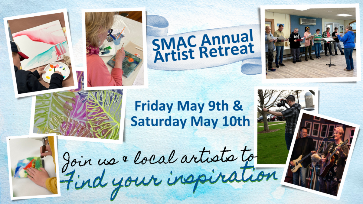 SMAC Annual Artist Retreat: Friday May 9th & Saturday May 10th. Join us & local artists to find your inspiration!