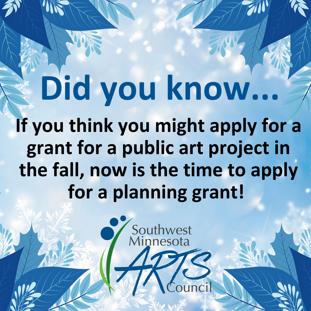 If you think you might apply for a grant for a public art project in the fall, now is the time to apply for a planning grant!