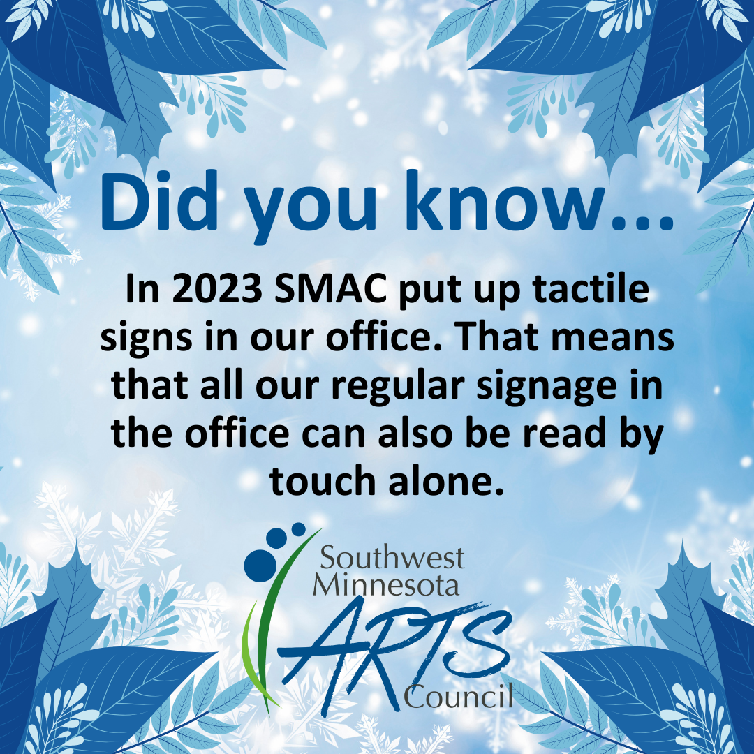 Did you know...In 2023 SMAC put up tactile signs in our office. That means that all our regular signage in the office can also be read by touch alone.