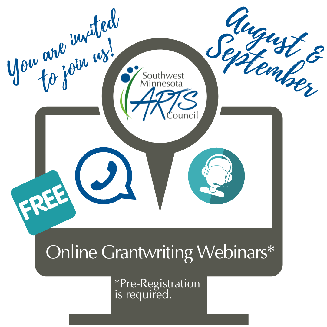 You are invited to join us! August & September Southwest Minnesota Arts Council Online Grantwriting Webinars. Pre-registration is required. 