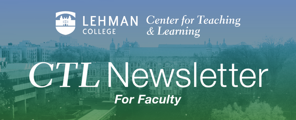 Lehman College Center for Teaching and Learning Faculty Newsletter