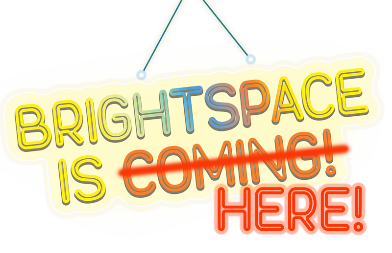 Neon sign reading Brightspace is Here!