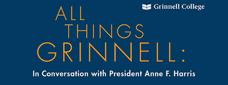 All Things Grinnell:  In Conversation with President Anne F. Harris