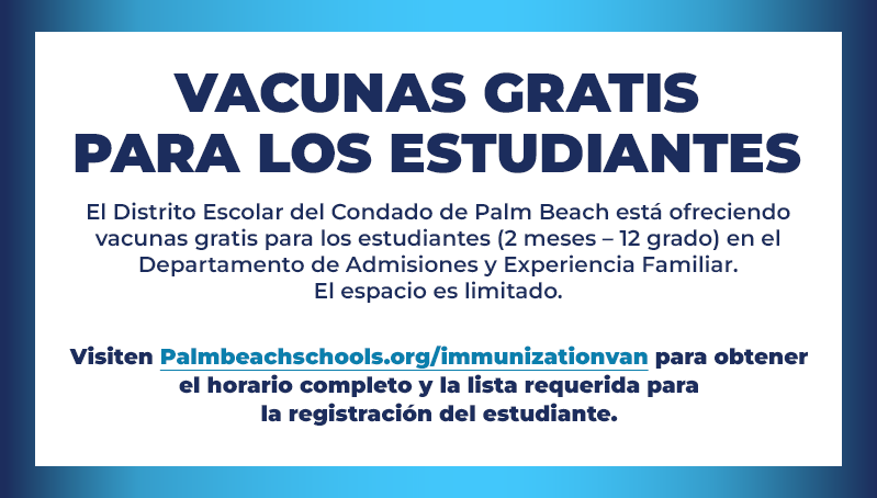 Vacunas gratis para los estudiantes los miércoles de cada mes en las oficinas del Distrito Escolar del Condado de Palm Beach en el 3300 Forest Hill Blvd. WPB 33406