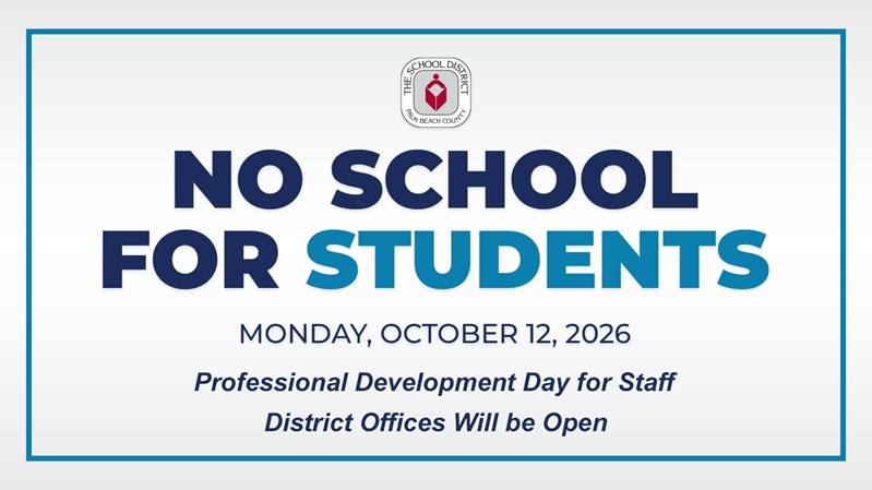 No school for students. Monday, October 12, 2026. Professional Development Day for staff. District offices will be open.