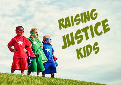Raising Justice Kids
