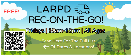 LARPD Rec on the Go at local parks on Fridays 10am - 12n
