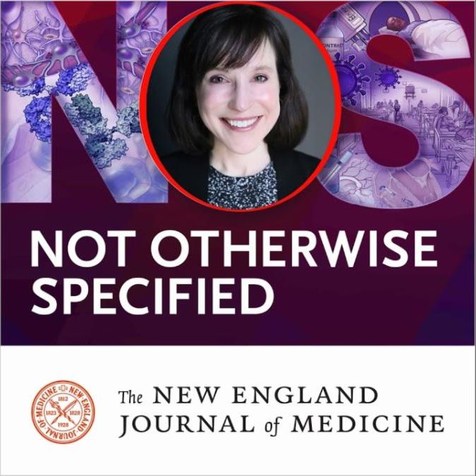Image of Not Otherwise Specified NEJM Podcast
