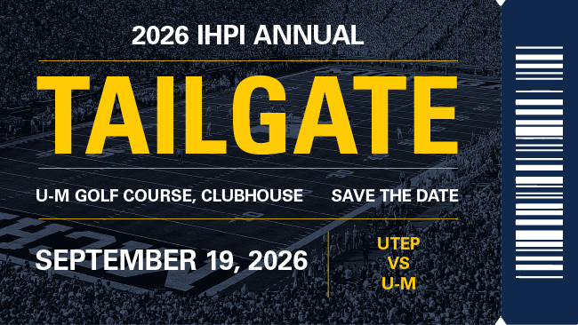 Save the date for the 2026 IHPI Annual Tailgate on September 19, 2026 at U-M Golf Course Clubhouse
