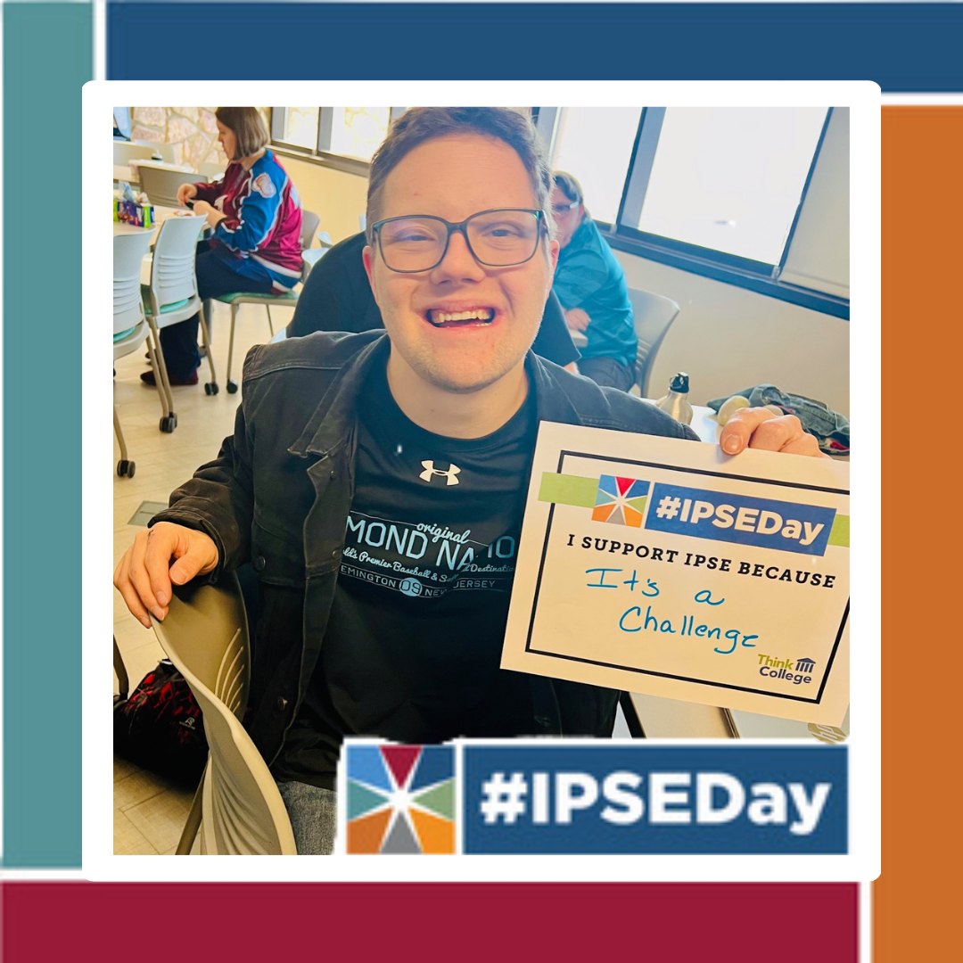 Young person with intellectual disability holding a handwritten sign that reads I support IPSE Day because its a challenge with IPSE Day logo