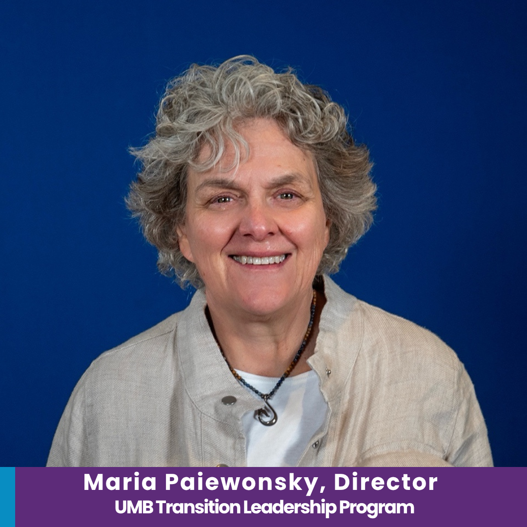 Middle-aged woman wearing a blazer and white blous smiling. Text reads presenter Maria Paiewonksy, Director UMB Transition Leadership Program. The logo for the ICI MA Center is in the top left.