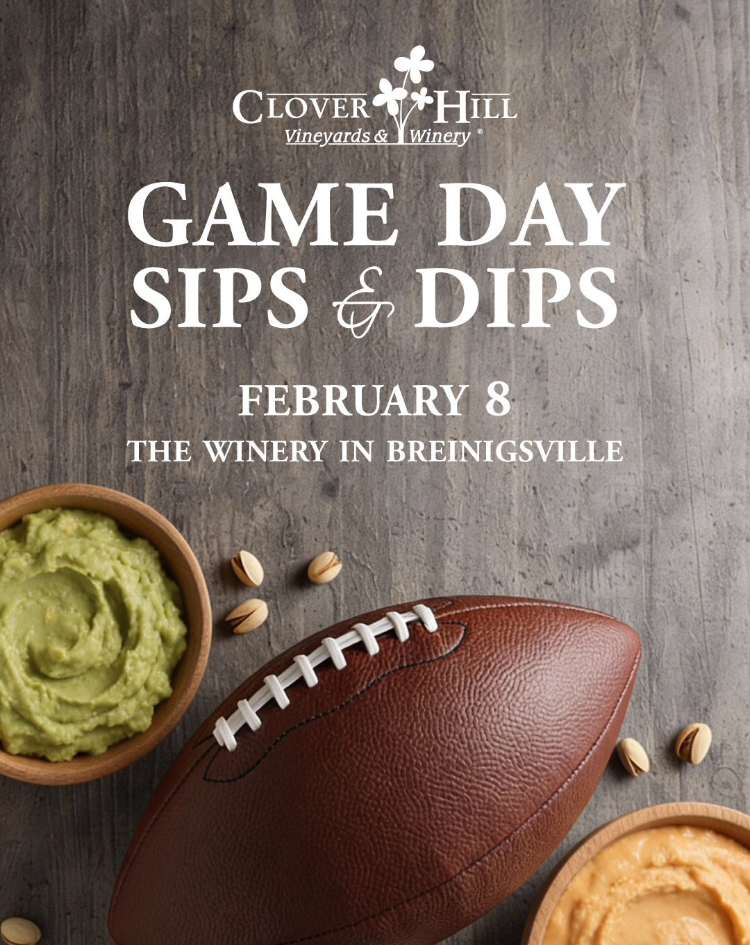 Game Day Sips & Dips at Clover Hill WInery in Breinigsville Sunday, February 8