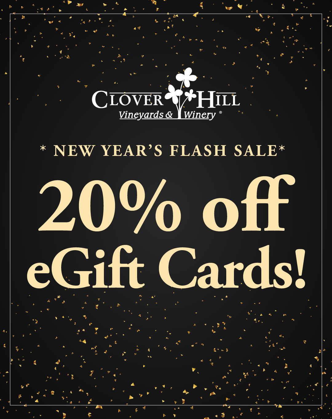 New Year's Flash Sale 20% off Clover Hill Vineyards & Winery eGift cards