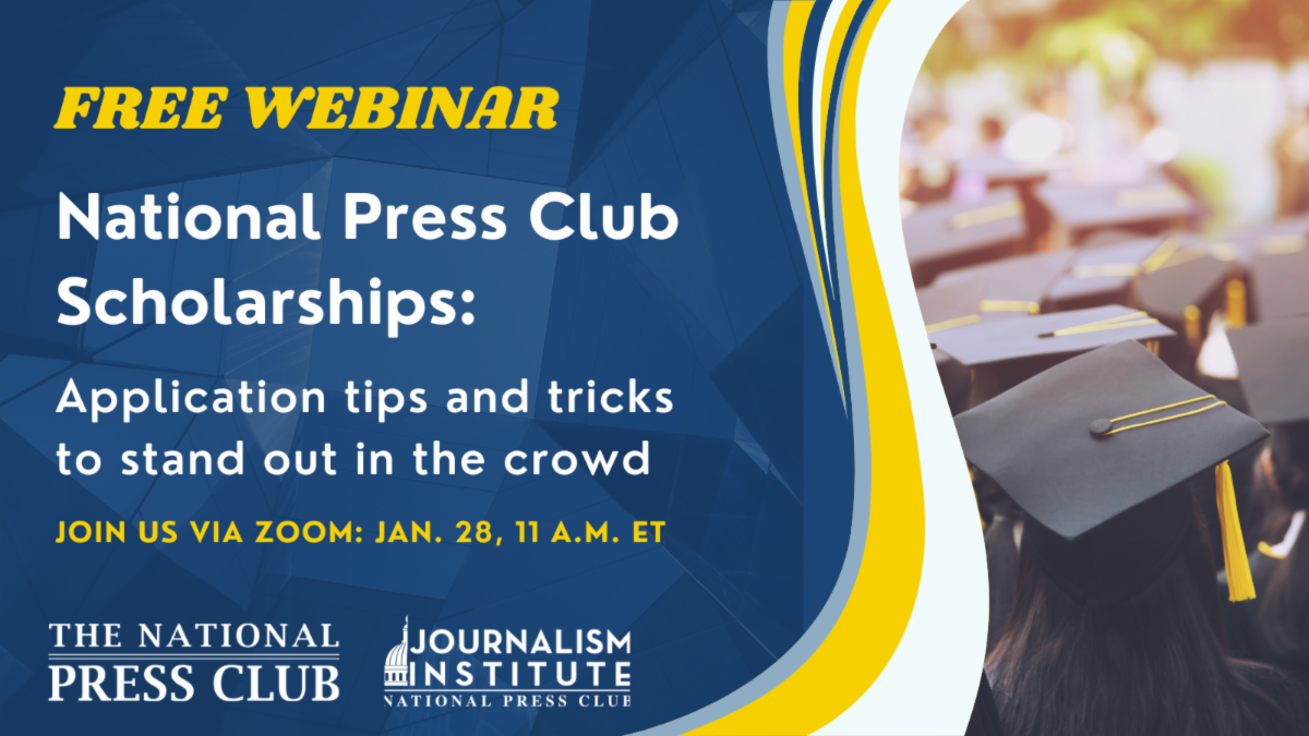 Free webinar on National Press Club scholarship application tips and tricks Join us over Zoom at 11 am ET on January 28 