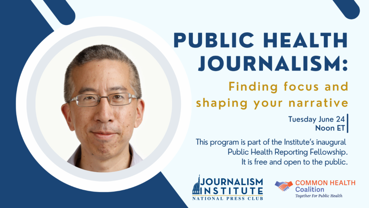 Public Health Journalism: Finding focus and shaping your narrative. Tuesday June 24, noon ET. This program is part of the Institute’s inaugural Public Health Reporting Fellowship. It is free and open to the public. Join us over Zoom.