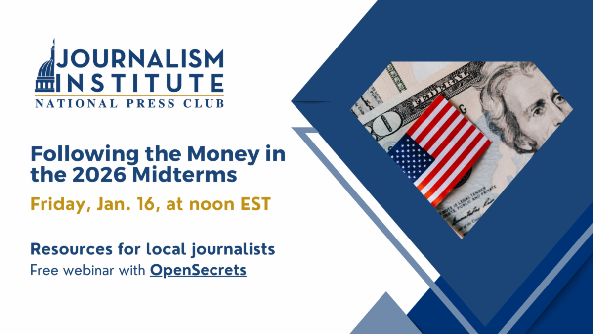 Following the Money in the 2026 Midterms Resources for local journalists free webinar with OpenSecrets on Friday Jan 16 at noon ET