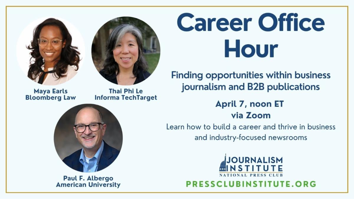 Career Office Hour: Finding opportunities within business journalism and B2B publications. April 7 at noon ET. Learn how to build a career and thrive in business and industry-focused newsrooms.