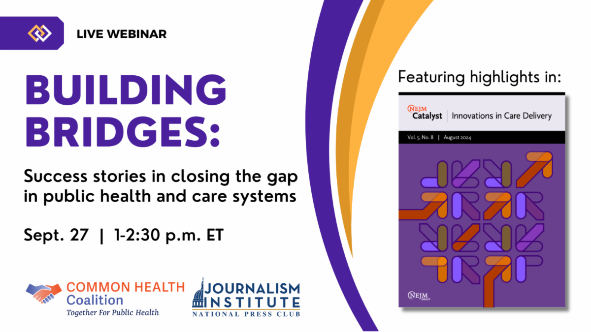 Building Bridges: Success stories in closing the gap in public health and care systems. Policy & care delivery experts share insights to guide future initiatives & narratives on public health. Join us Sept. 27 at 1 pm ET.
