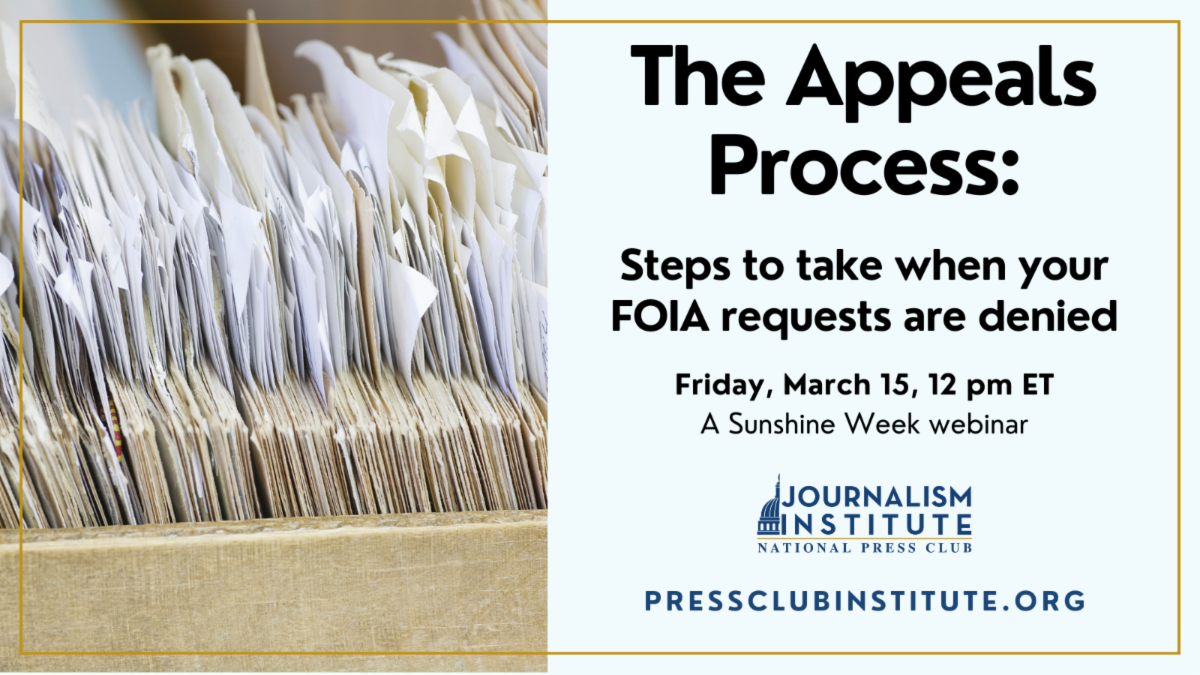 The Appeals Process: Steps to take when your FOIA requests are denied. A Sunshine Week webinar on Friday, March 15, 12 pm ET.