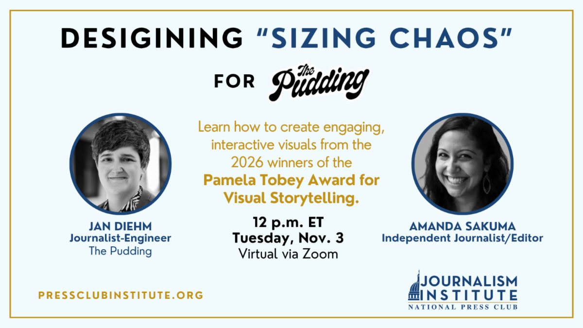 Designing ‘Sizing Chaos’: Creating engaging, interactive visuals. Join the National Press Club Journalism Institute at noon ET on Tuesday, Nov. 3, for a free, virtual training on making design choices that make complicated data accessible and keep readers interested. 