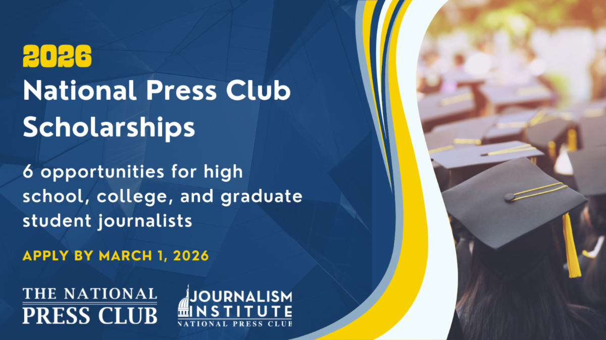 2026 National Press Club Scholarships. Opportunities for high school, college, and graduate students. Apply by March 1.
