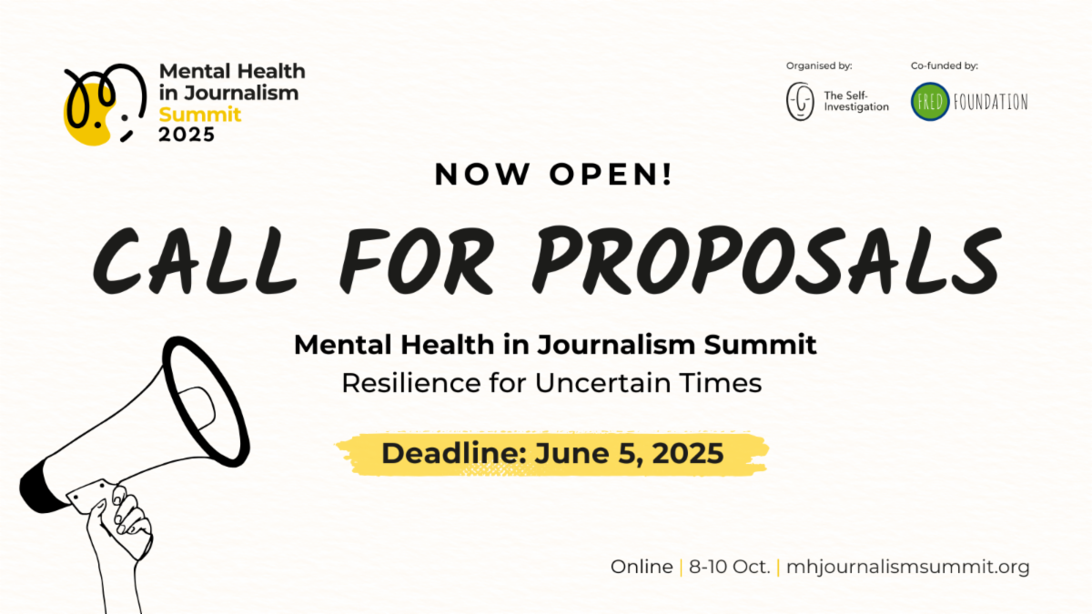 Now open. Call for proposals: The Mental Health In Journalism Summit. Submit your session ideas by June 5.