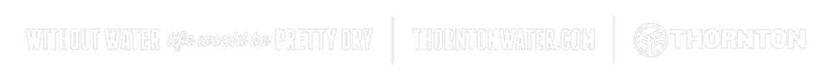 Without Water Life Would be Pretty Dry, ThorntonWater.com, City of Thornton logo