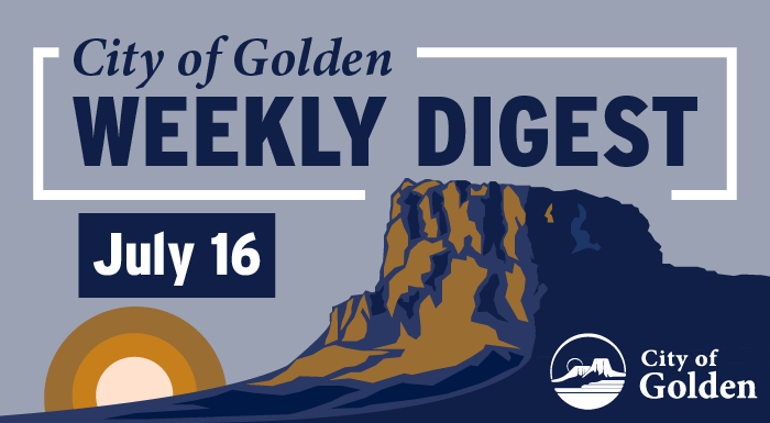 City of Golden Weekly Digest July 16